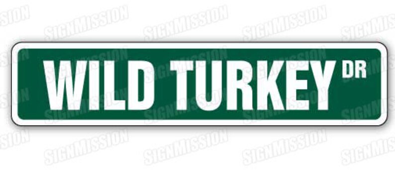 WILD TURKEY Street Sign Hunter Hunting Call Gift Bourbon Lover - Etsy