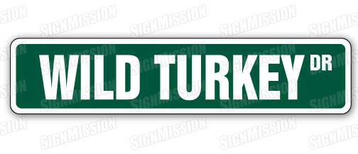 WILD TURKEY Street Sign Hunter Hunting Call Gift Bourbon Lover - Etsy