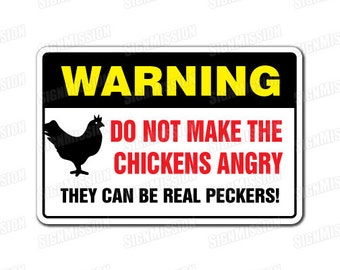 DO NOT mAKE THE cHICKENS aNGRY Warning Sign gift farmer egg rooster dairy attack