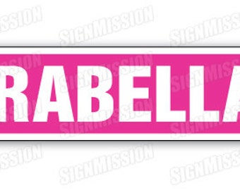 ARABELLA Street Sign Great Gift 100's of names!