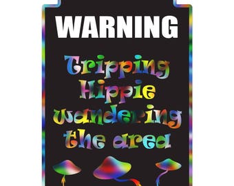 Tripping Hippie Novelty Sign | Indoor/Outdoor | Funny Home Decor for Garages, Living Rooms, Bedroom, Offices | SignMission gift Decoration