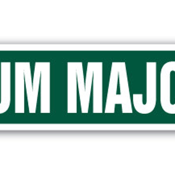 DRUM MAJOR Street Sign band marching high school college leader rhythm gift