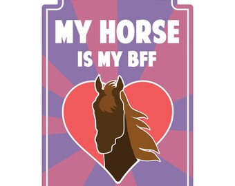 My Horse Is My Bff Novelty Sign | Indoor/Outdoor | Funny Home Decor for Garages, Living Rooms, Bedroom, Offices | SignMission Decoration