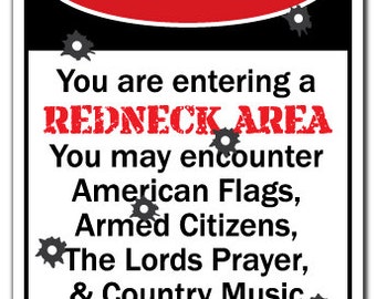 You Are Entering A Redneck Area Warning Sign Gift Country Southern Hillbilly