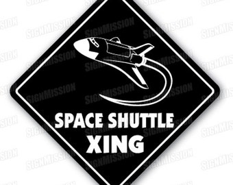 SPACE SHUTTLE CROSSING Sign xing gift novelty outer astronaut travel