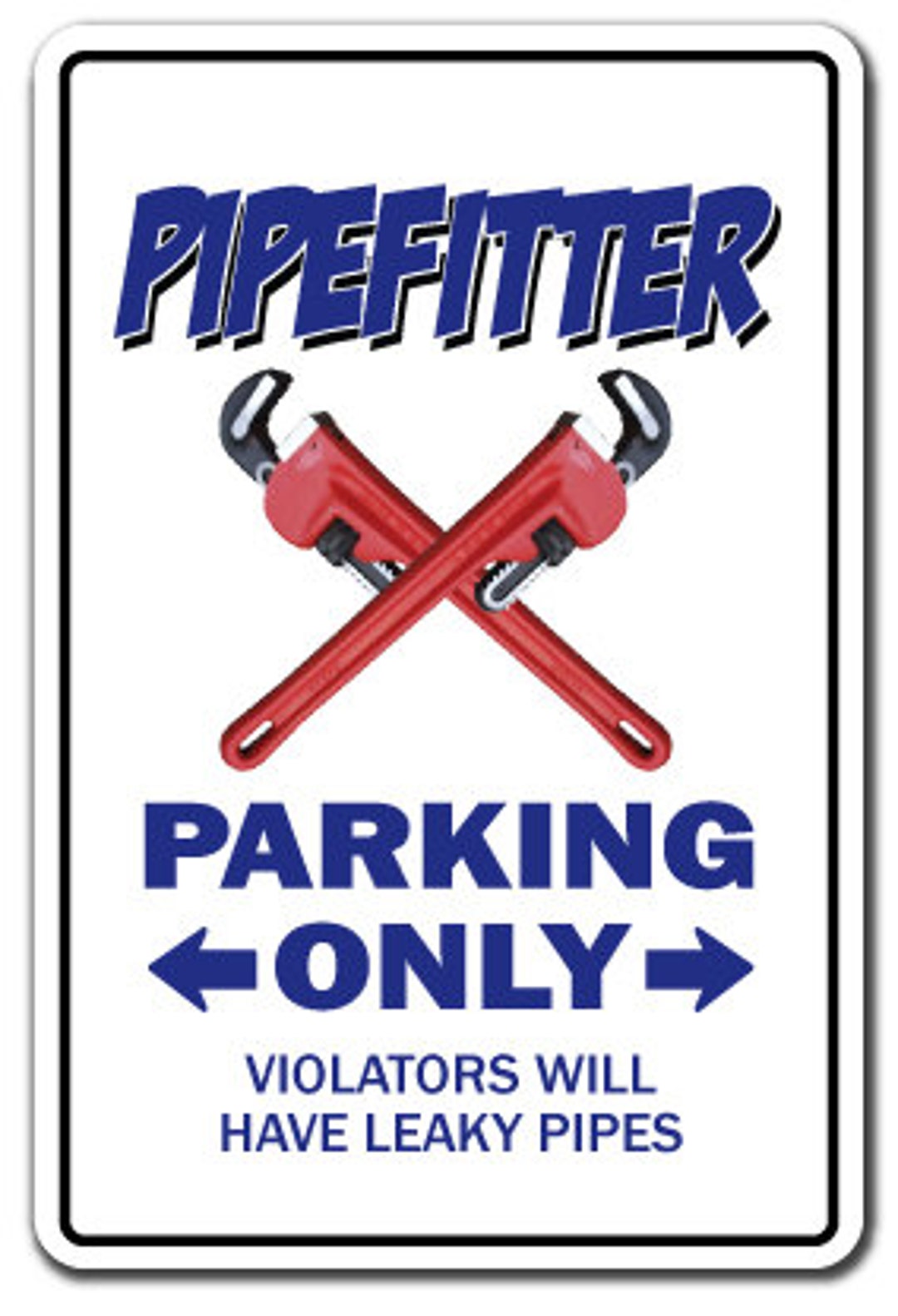 Pipefitter Parking Sign Gag Novelty Gift Funny Plumber Steamfitter ...