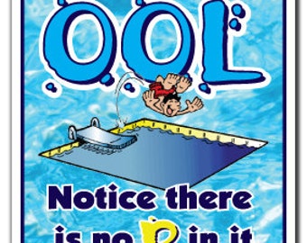 thumbnail image 2 of Welcome To Our OOL Sign 12x8 Inch Metal – Funny Pool Notice, There Is No P In It 2 of 5