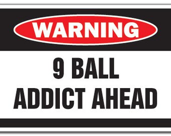 9 Ball Addict Warning Sign Pool Billiards Funny Gift