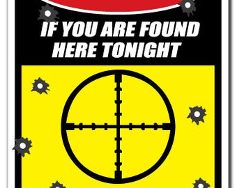 If You Are Found Here Tonight You Will Be Found Here Tomorrow! Warning Sign Gift