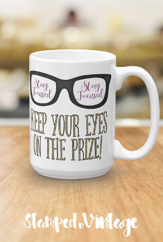 11oz 15oz gift Stay Focused Keep Your Eyes on The Prize Coffee Mug JW Gift Inspirational Tea Cup Pioneer School Gift Motivational Encouraging JW Quote 