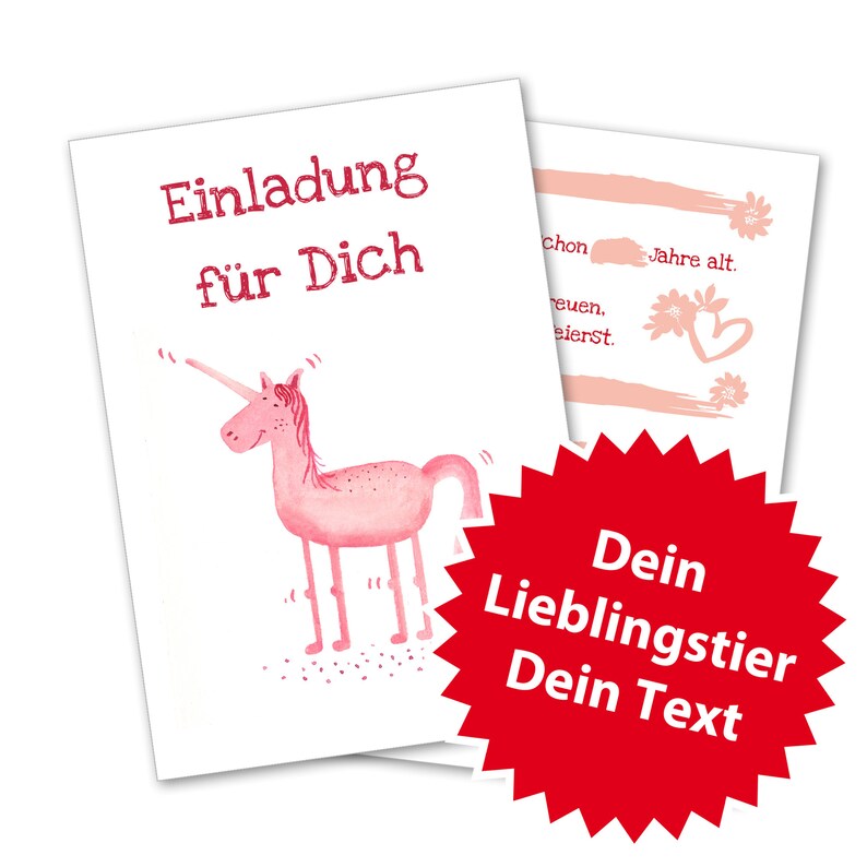 May include: Pink unicorn illustration with a white horn and a pink background. The text "Einladung f&uuml;r Dich" is at the top of the card. The text "Dein Lieblingstier Dein Text" is on a red starburst.