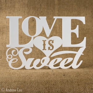 Love is Sweet Wedding Decoration | Free Standing Wedding Signs | Wooden/Acrylic Candy Cart Sign | Engagement Birthday Party Valentine Plaque