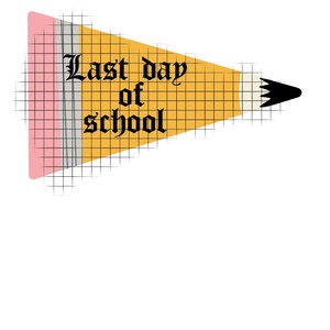 Last Day of school