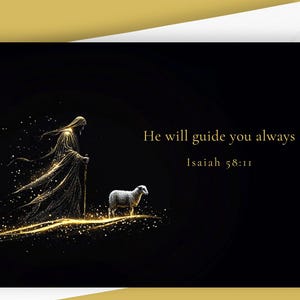 Puede incluir: Tarjeta de felicitación con fondo negro. Ilustración dorada de una figura vestida con un báculo y una oveja. El texto "He will guide you always" e "Isaías 58:11" es dorado.