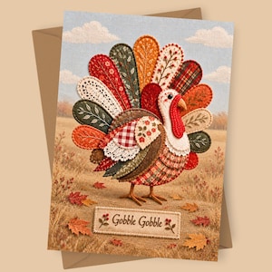 May include: A greeting card featuring a turkey made of layered fabric patches in red, orange, green, and white with floral, plaid, and lace patterns. The turkey stands in a field with autumn leaves and a sign that reads Gobble Gobble.