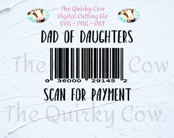 Fathers day dad of daughters scan for payment bar code SVG, DXF cut file for Cricut or Silhouette.