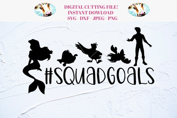 Download Squad Goals Little Mermaid Svg For Cricut And Silhouette Etsy