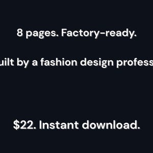 May include: Text on a dark background reads: "8 pages. Factory-ready. Built by a fashion design professor. Instant download."