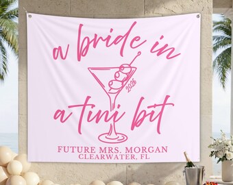 A Bride in a Tini Bit Bachelorette Banner Sign, Dirty Martini Bach Party Decor, Bachelorette Tapestry