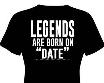 Custom Birthday Shirt, Legends Are Born on "date", Birthday Shirt