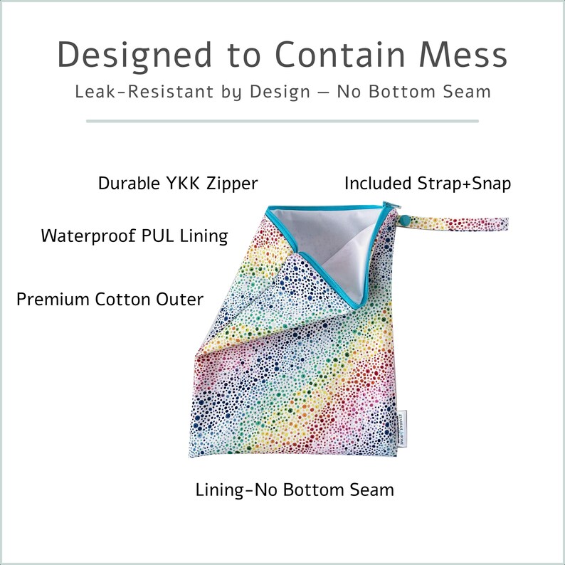 May include: A colorful, leak-resistant bag with a rainbow dot pattern. Features include a durable YKK zipper, waterproof PUL lining, and a premium cotton outer. The bag has a strap with a snap closure and the text "Designed to Contain Mess".