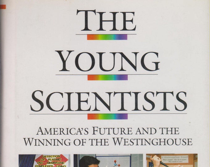 The Young Scientists: America's Future And The Winning Of The Westinghouse (Hardcover, Educational, Science)  1993