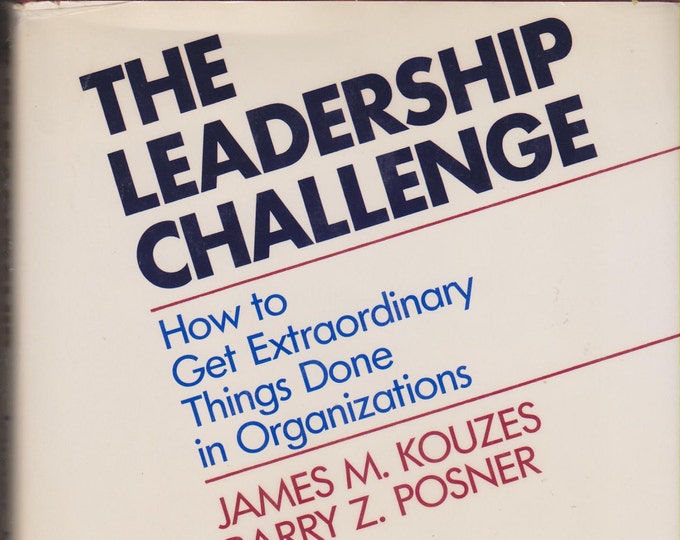 The Leadership Challenge: How to Get Extraordinary Things Done in Organizations (Jossey-Bass Management Series) (Hardcover, Business)