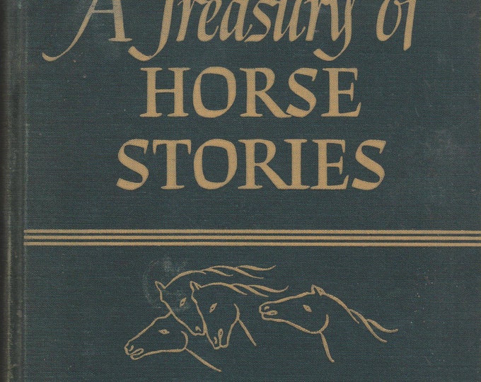 A Treasury of Horse Stories  (Hardcover: Horses, Short Stories) 1945