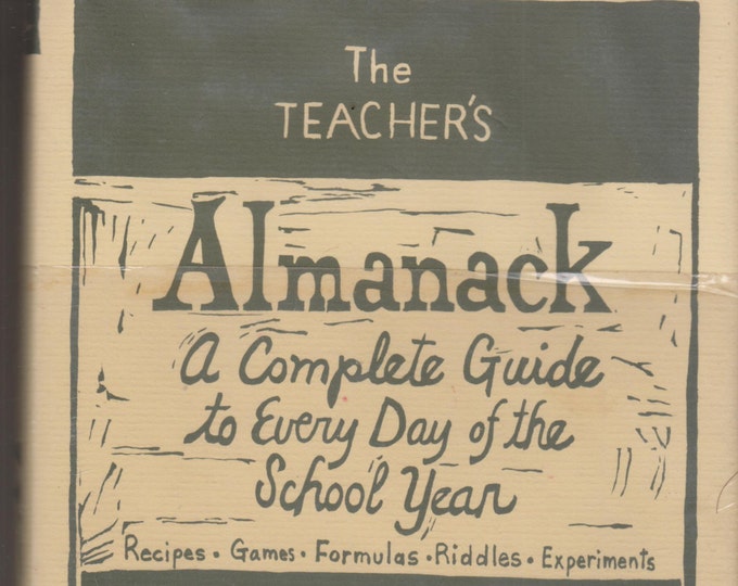 The Teacher's Almanack - A Complete Guide to Every Day of the School Year (100s of Unique Ideas) (Hardcover: Education, Teaching)