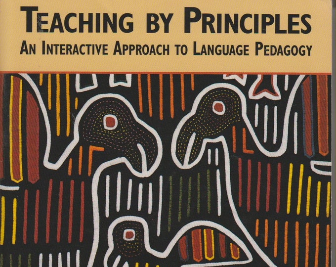 Teaching by Principles An Interactive Approach to Language Pedagogy (Softcover: Teaching, Educational) 1994