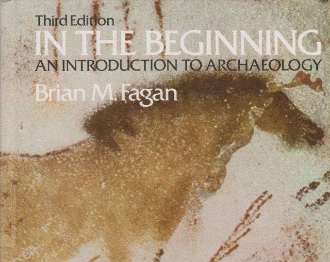 In The Beginning An Introduction to Archaeology (Hardcover: Archaeology, Educational) 1977