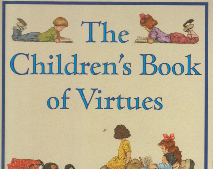 The Children's Book of Virtues by William J. Bennett (Hardcover: Children's) 1995 First Edition