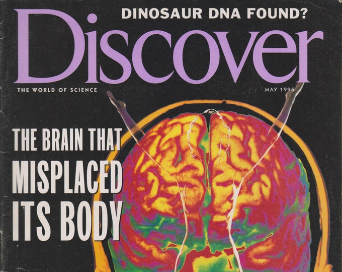 Discover May 1995 - The Brain That Misplaced Its Body, The Impossible Rocket (Magazine: Science),