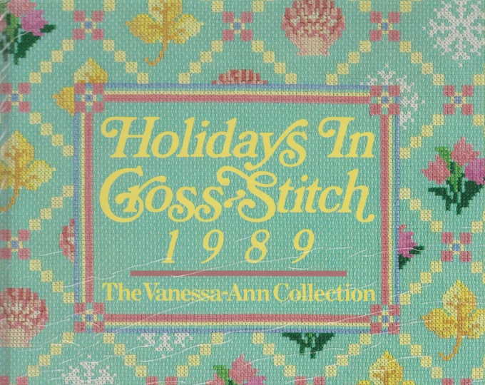 Holidays in Cross-Stitch  (The Vanessa-Ann Collection) (Hardcover, Needle Crafts)  1989