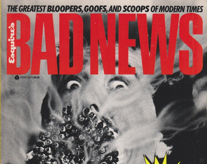 Esquire's Bad News (The Greatest Bloopers, Goofs, and Scoops of Modern Times) (Softcover, Humor)  1984 First Edition