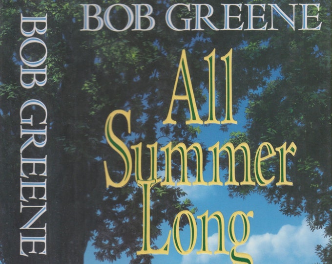 All Summer Long by Bob Greene (Hardcover: Fiction) 1993 First Edition