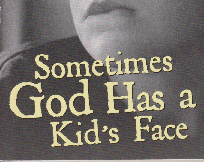 Sometimes God Has a Kid's Face by Sister Mary Rose McGeady  (Paperback:  Religion, Cultural Studies) 2010