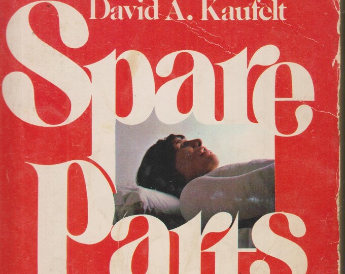Spare Parts The Ultimate Novel of Medical Menace by David A Kaufelt (Paperback, Medical Thriller) 1978FE