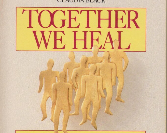 Together We Heal A Real-Life Portrait of Recovery in Group Therapy for Adult Children (Paperback, Self-Help) 1990