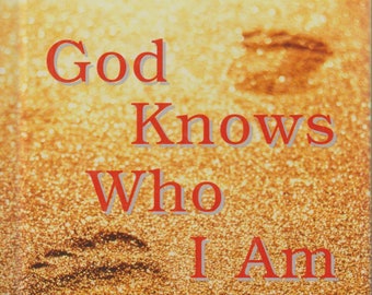 God Knows Who I Am - Seeing Yourself as He See You  (Hardcover:  Religion)  2002