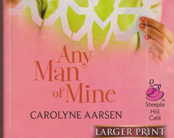 Any Man of Mine by Carolyne Aarsen Larger Print  (Inspirational Romance)