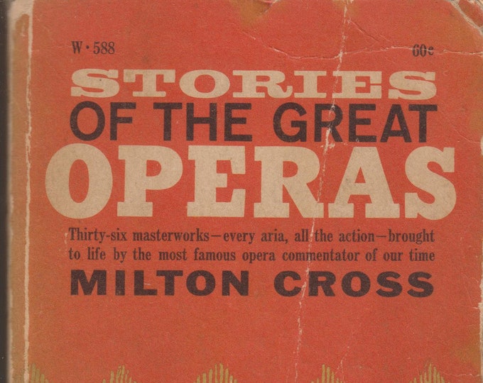 Stories of the Great Operas by Milton Cross (Paperback: Music, Opera) 1967