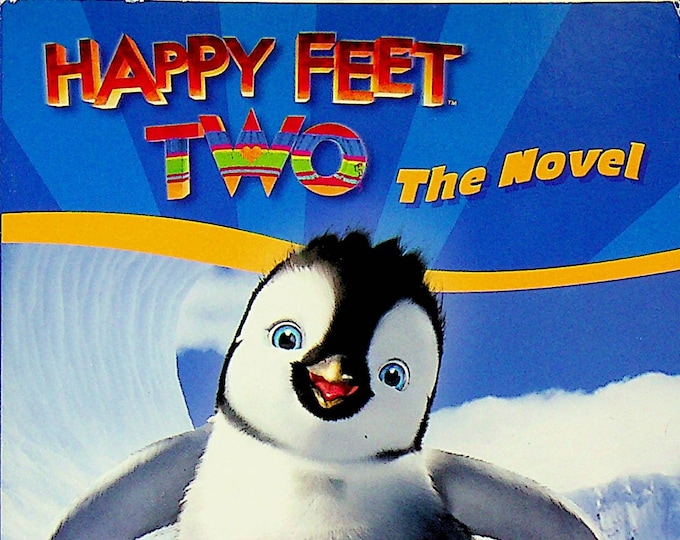 Happy Feet Two The Novel (Paperback: Children's Chapter Book, Movie Tie-In)  2011