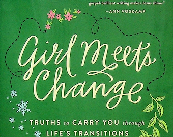 Girl Meets Change - Truths to Carry You Through Life's Transitions by Kristen Strong  (Paperback: Christian Living, Self-Help) 2015
