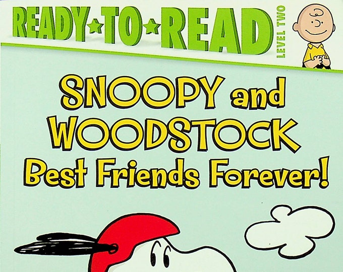 Snoopy and Woodstock Best Friends Forever by Charles M. Schulz  (Ready-To-Read Level 2) (Paperback: Children's, Early Readers) 2018