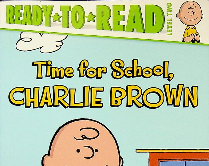 Time for School, Charlie Brown by Charles M. Schulz  (Ready-To-Read Level 2) (Paperback: Children's, Early Readers) 2015