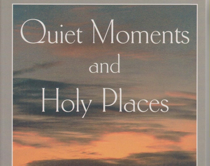 Quiet Moments and Holy Places: Reflections in Solitude  (Softcover, Religion, Christianity)  2002