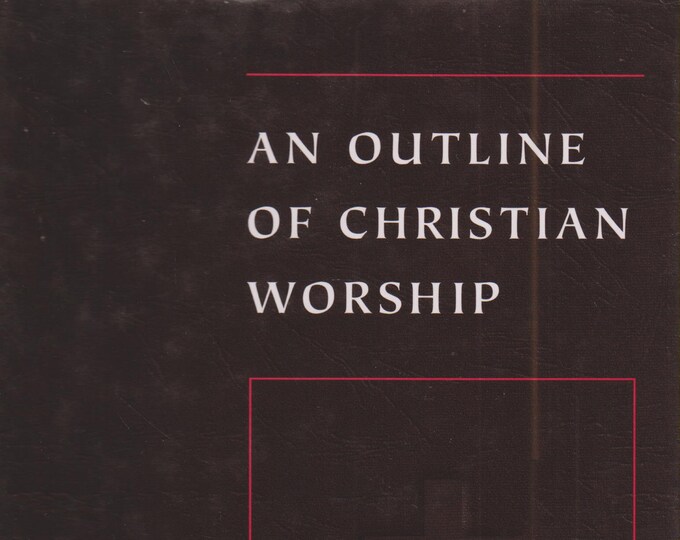 An Outline of Christian Worship by Gordon S Wakefield (Hardcover,  Religion, Christianity)  1998 First Printing