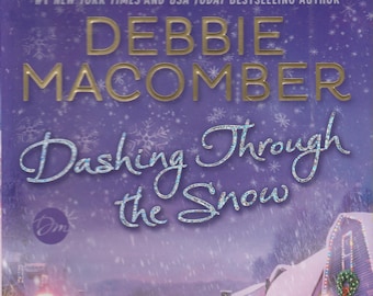 Dashing Through the Snow: A Christmas Novel by  Debbie Macomber (Hardcover, Romance, Christmas) 2015