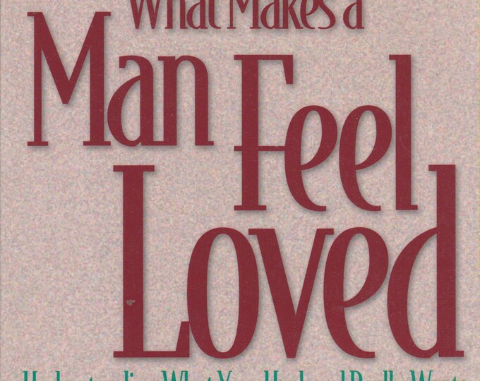 What Makes a Man Feel Loved  by Bob Barnes (Trade Paperback: Marriage, Relationships) 1999